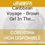 Caribbean Voyage - Brown Girl In The Ring