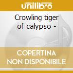 Crowling tiger of calypso - cd