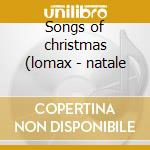 Songs of christmas (lomax - natale cd