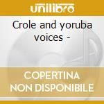 Crole and yoruba voices - cd