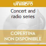 Concert and radio series cd