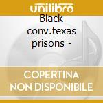 Black conv.texas prisons -