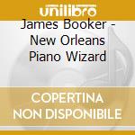 James Booker - New Orleans Piano Wizard cd