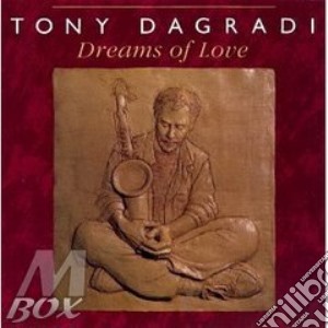Tony Dagradi - Dreams Of Love cd musicale di Dagradi Tony