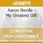 Aaron Neville - My Greatest Gift cd