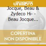 Jocque, Beau & Zydeco Hi- - Beau Jocque Boogie cd