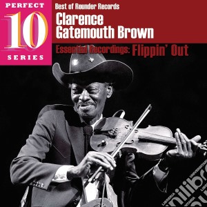 Clarence Gatemouth Brown - Flippin' Out cd musicale di BROWN CLARENCE CATEMOUTH
