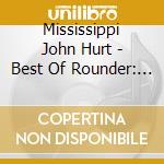 Mississippi John Hurt - Best Of Rounder: Candy Man Blues cd