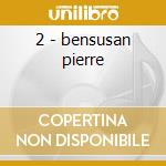 2 - bensusan pierre cd