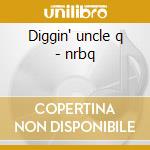 Diggin' uncle q - nrbq cd