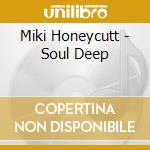 Miki Honeycutt - Soul Deep cd