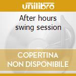 After hours swing session cd musicale di Duke Robillard