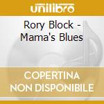 Rory Block - Mama's Blues cd musicale di Rory Block