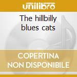 The hillbilly blues cats cd musicale di Roy book binder