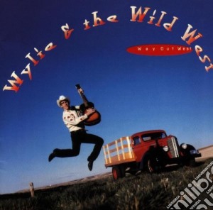 Wylie & The Wild West - Way Out West cd musicale di Wylie & the wild west