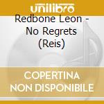 Redbone Leon - No Regrets (Reis) cd