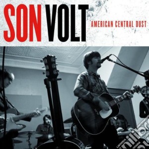 Son Volt - American Central Dust cd musicale di Volt Son