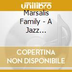 Marsalis Family - A Jazz Celebration cd musicale di MARSALIS FAMILY