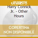 Harry Connick Jr. - Other Hours