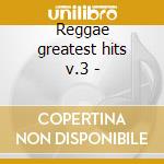 Reggae greatest hits v.3 - cd musicale di Lee 