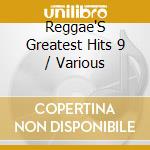Reggae'S Greatest Hits 9 / Various cd musicale di Lee 