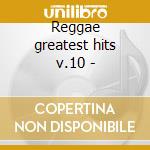 Reggae greatest hits v.10 - cd