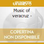 Music of veracruz - cd