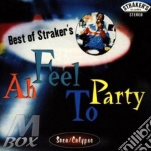 Best Of Straker's (Caraibi) - Ah Feel To Party cd musicale di Best of straker's (caraibi)