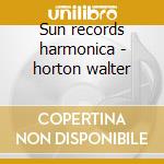 Sun records harmonica - horton walter cd