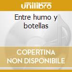 Entre humo y botellas cd