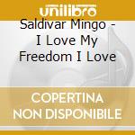 Saldivar Mingo - I Love My Freedom I Love cd