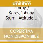 Jimmy / Karas,Johnny Sturr - Attitude In Polkas cd musicale di Jimmy / Karas,Johnny Sturr