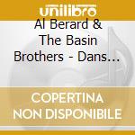 Al Berard & The Basin Brothers - Dans La Louisiane cd
