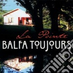 Balfa Toujours - La Pointe