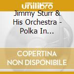 Jimmy Sturr & His Orchestra - Polka In Paradise cd