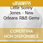 Little Sonny Jones - New Orleans R&B Gems cd
