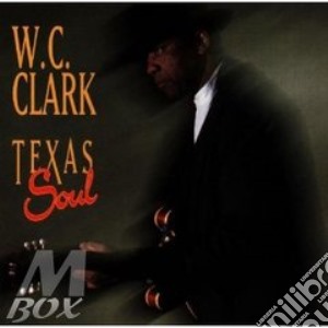 Texas soul - cd musicale di W.c.clark