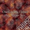 Cherish The Ladies - On Christmas Night cd