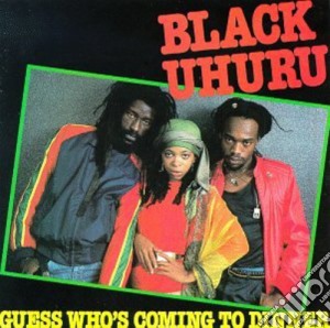 Black Uhuru - Guess Who's Coming To Dinner cd musicale di BLACK UHURU