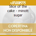 Slice of the cake - minott sugar cd