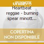 Heartbeat reggae - burning spear minott sugar cd