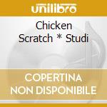 Chicken Scratch * Studi cd