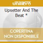 Upsetter And The Beat * cd musicale di PERRY LEE