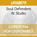 Soul Defenders At Studio cd
