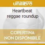 Heartbeat reggae roundup cd