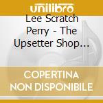 Lee Scratch Perry - The Upsetter Shop Vol 2 cd musicale di Lee Scratch Perry