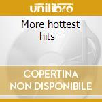 More hottest hits - cd