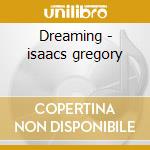 Dreaming - isaacs gregory cd musicale di Gregory Isaacs