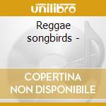 Reggae songbirds - cd