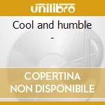 Cool and humble - cd